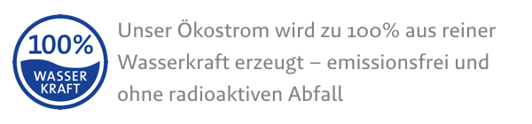 Unser Ökostrom wird zu 100% aus reiner Wasserkraft erzeugt -- emissionsfrei und ohne radioaktiven Abfall